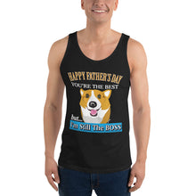 Načíst obrázek do prohlížeče Galerie, Corgi Happy Father's Day But I'm Still The BOSS - Unisex Tank Top