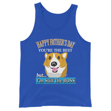 Načíst obrázek do prohlížeče Galerie, Corgi Happy Father's Day But I'm Still The BOSS - Unisex Tank Top