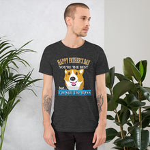 Load image into Gallery viewer, Corgi Happy Father's Day But I'm Still The BOSS - Short-Sleeve Unisex T-Shirt