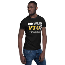 Load image into Gallery viewer, DID I HEAR VTO? Short-Sleeve Unisex T-Shirt