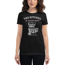Load image into Gallery viewer, The Kitchen Is Always Open - Women's short sleeve t-shirt