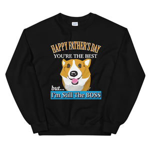 Corgi Happy Father's day But I'm Still The BOSS - Unisex Sweatshirt