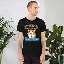 Load image into Gallery viewer, Corgi Happy Father&#39;s Day But I&#39;m Still The BOSS - Short-Sleeve Unisex T-Shirt
