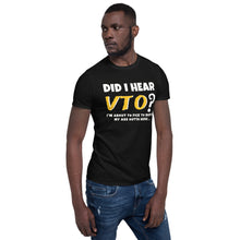 Načíst obrázek do prohlížeče Galerie, DID I HEAR VTO? Short-Sleeve Unisex T-Shirt
