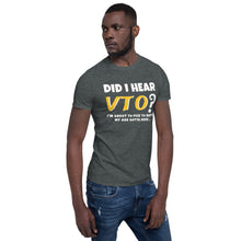 Cargar imagen en el visor de la galería, DID I HEAR VTO? Short-Sleeve Unisex T-Shirt
